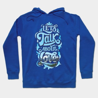 Lets Talk About Love Typography cool design Hoodie